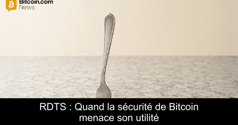 RDTS : Quand la sécurité de Bitcoin menace son utilité