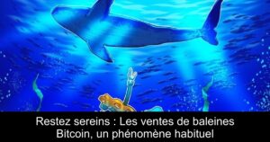 Restez sereins : Les ventes de baleines Bitcoin, un phénomène habituel