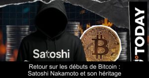 Retour sur les débuts de Bitcoin : Satoshi Nakamoto et son héritage