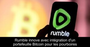 Rumble innove avec intégration d’un portefeuille Bitcoin pour les pourboires