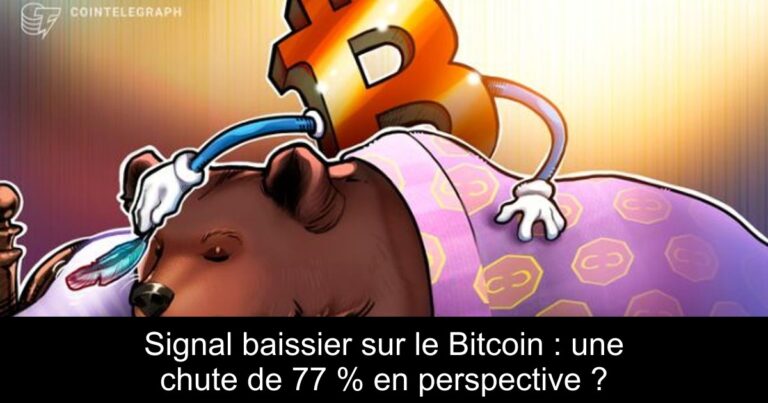 Signal baissier sur le Bitcoin : une chute de 77 % en perspective ?