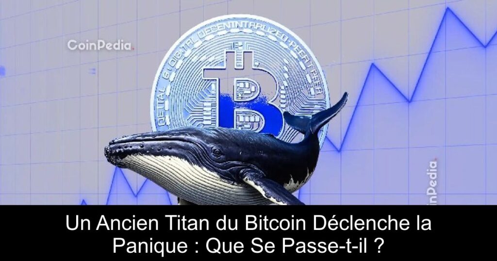 Un Ancien Titan du Bitcoin Déclenche la Panique : Que Se Passe-t-il ?