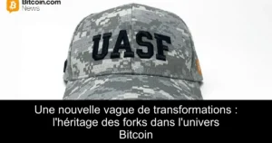 Une nouvelle vague de transformations : l&rsquo;héritage des forks dans l&rsquo;univers Bitcoin