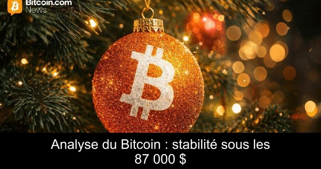 Analyse du Bitcoin : stabilité sous les 87 000 $