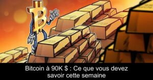 Bitcoin à 90K $ : Ce que vous devez savoir cette semaine