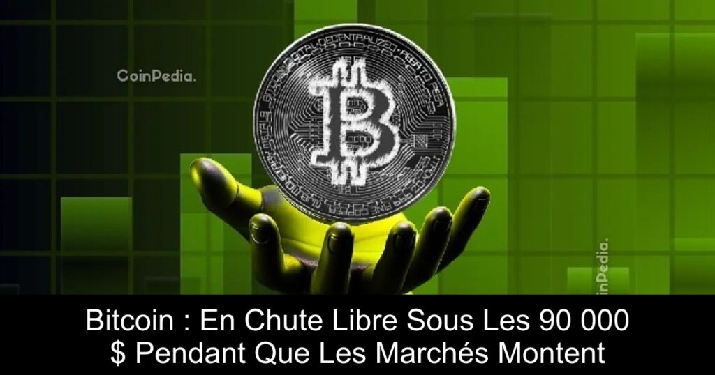 Bitcoin : En Chute Libre Sous Les 90 000 $ Pendant Que Les Marchés Montent