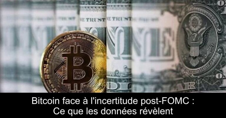 Bitcoin face à l'incertitude post-FOMC : Ce que les données révèlent