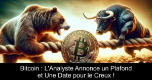 Bitcoin : L&rsquo;Analyste Annonce un Plafond et Une Date pour le Creux !