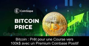 Bitcoin : Prêt pour une Course vers 100k$ avec un Premium Coinbase Positif