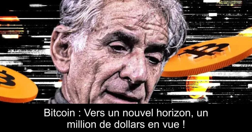Bitcoin : Vers un nouvel horizon, un million de dollars en vue !