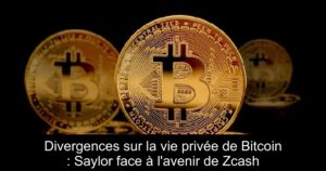 Divergences sur la vie privée de Bitcoin : Saylor face à l&rsquo;avenir de Zcash