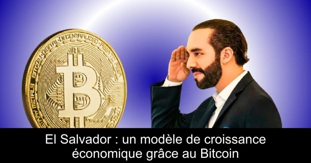 El Salvador : un modèle de croissance économique grâce au Bitcoin