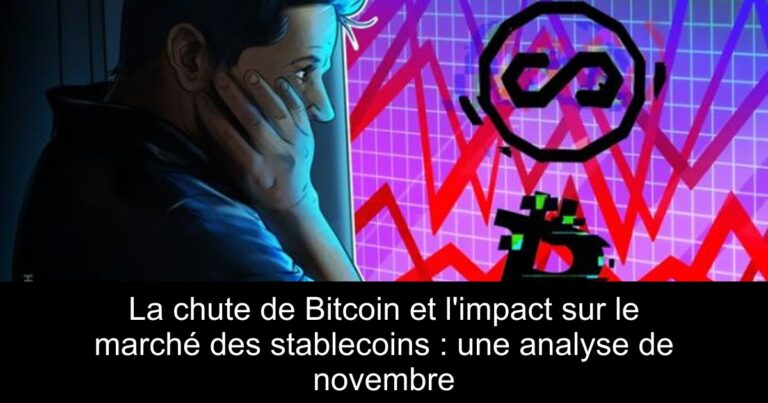 La chute de Bitcoin et l'impact sur le marché des stablecoins : une analyse de novembre