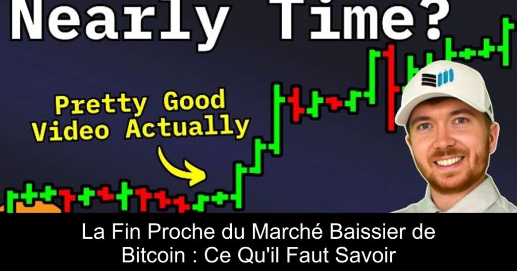 La Fin Proche du Marché Baissier de Bitcoin : Ce Qu&rsquo;il Faut Savoir
