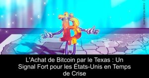 L&rsquo;Achat de Bitcoin par le Texas : Un Signal Fort pour les États-Unis en Temps de Crise