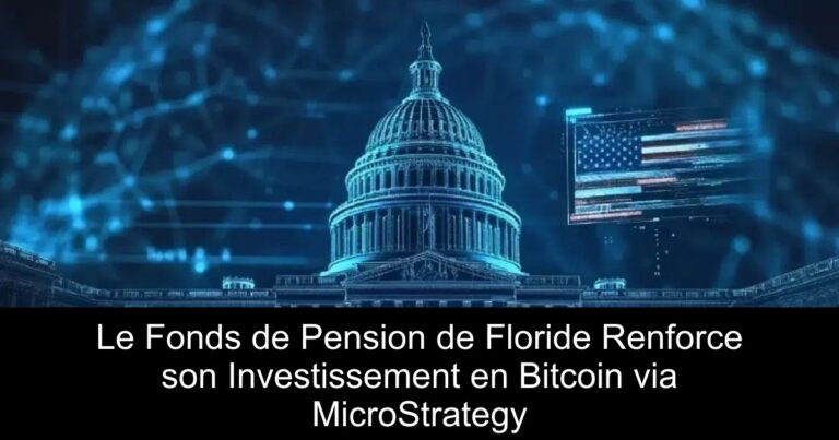 Le Fonds de Pension de Floride Renforce son Investissement en Bitcoin via MicroStrategy