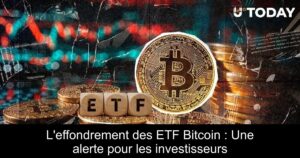 L&rsquo;effondrement des ETF Bitcoin : Une alerte pour les investisseurs