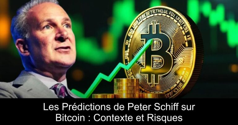Les Prédictions de Peter Schiff sur Bitcoin : Contexte et Risques