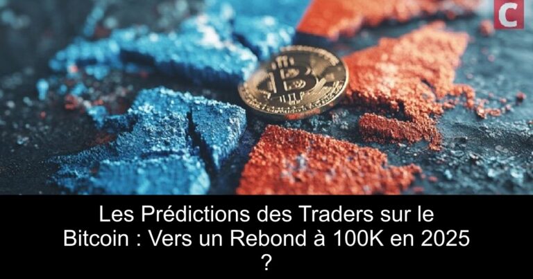 Les Prédictions des Traders sur le Bitcoin : Vers un Rebond à 100K en 2025 ?