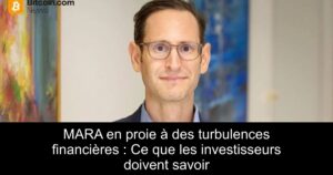 MARA en proie à des turbulences financières : Ce que les investisseurs doivent savoir