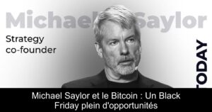 Michael Saylor et le Bitcoin : Un Black Friday plein d&rsquo;opportunités