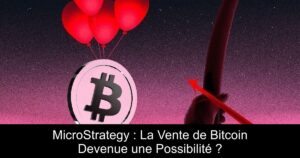 MicroStrategy : La Vente de Bitcoin Devenue une Possibilité ?