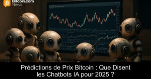 Prédictions de Prix Bitcoin : Que Disent les Chatbots IA pour 2025 ?