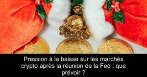 Pression à la baisse sur les marchés crypto après la réunion de la Fed : que prévoir ?