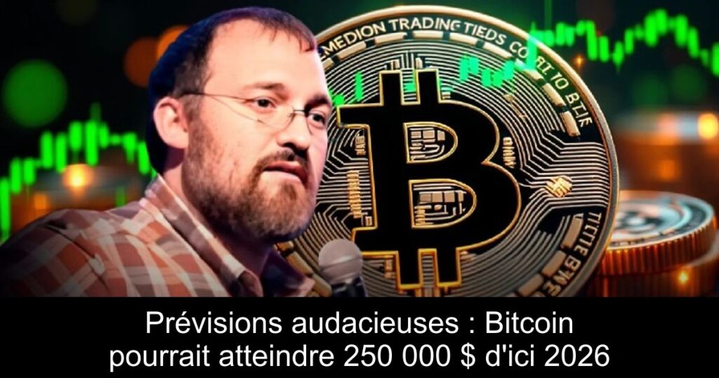 Prévisions audacieuses : Bitcoin pourrait atteindre 250 000 $ d&rsquo;ici 2026