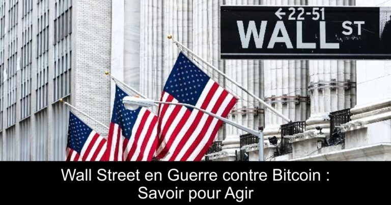 Wall Street en Guerre contre Bitcoin : Savoir pour Agir