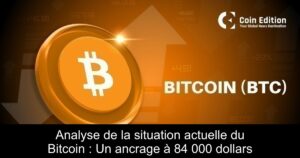 Analyse de la situation actuelle du Bitcoin : Un ancrage à 84 000 dollars