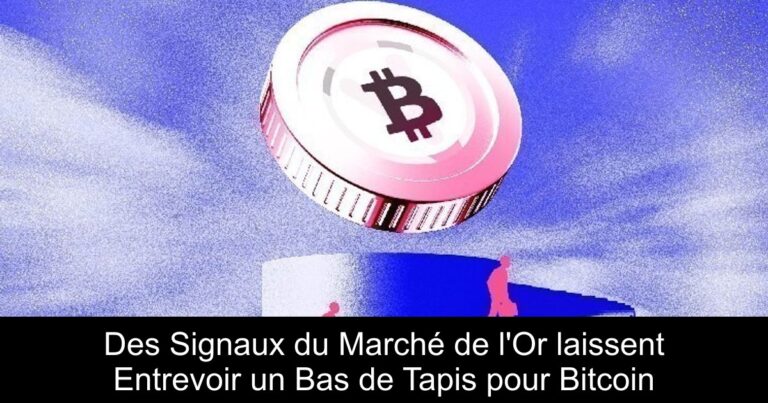 Des Signaux du Marché de l'Or laissent Entrevoir un Bas de Tapis pour Bitcoin