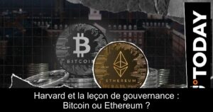 Harvard et la leçon de gouvernance : Bitcoin ou Ethereum ?