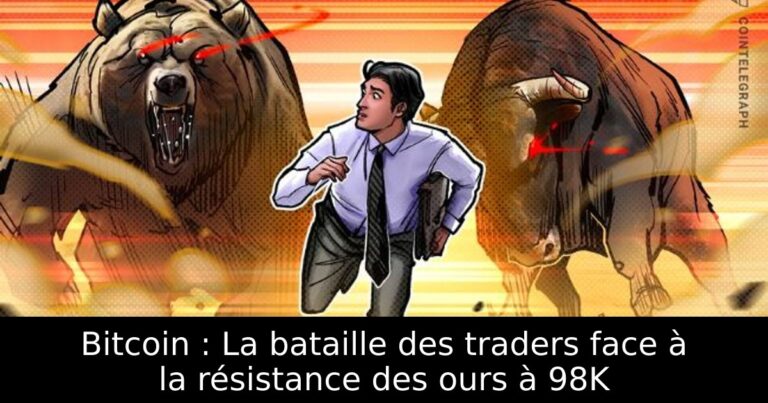 Bitcoin : La bataille des traders face à la résistance des ours à 98K