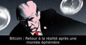 Bitcoin : Retour à la réalité après une montée éphémère