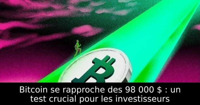 Bitcoin se rapproche des 98 000 $ : un test crucial pour les investisseurs