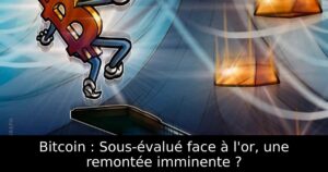 Bitcoin : Sous-évalué face à l&rsquo;or, une remontée imminente ?
