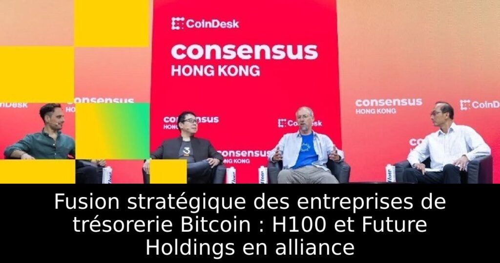 Fusion stratégique des entreprises de trésorerie Bitcoin : H100 et Future Holdings en alliance
