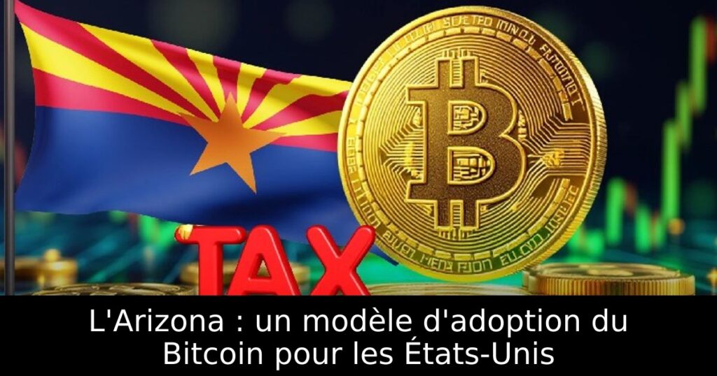 L&rsquo;Arizona : un modèle d&rsquo;adoption du Bitcoin pour les États-Unis