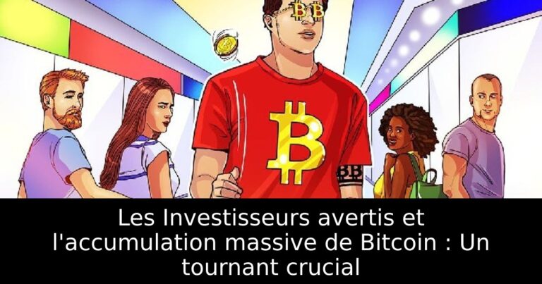 Les Investisseurs avertis et l'accumulation massive de Bitcoin : Un tournant crucial
