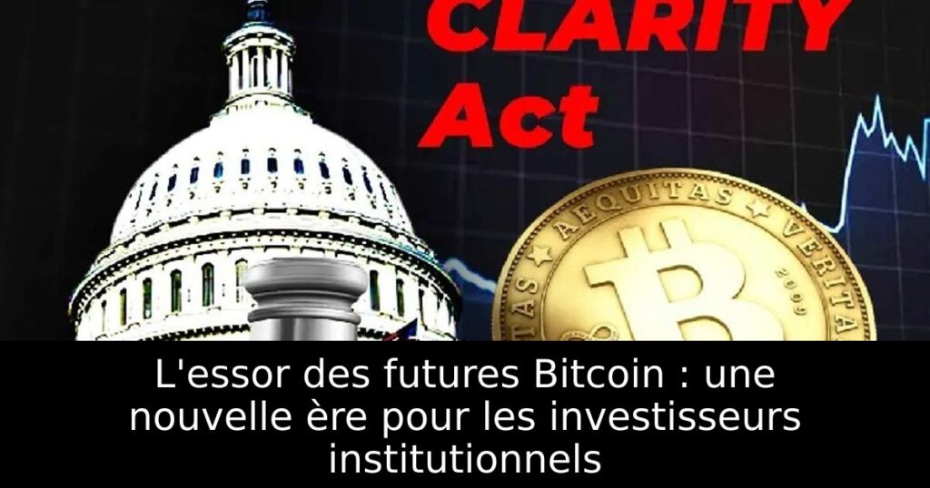 L&rsquo;essor des futures Bitcoin : une nouvelle ère pour les investisseurs institutionnels