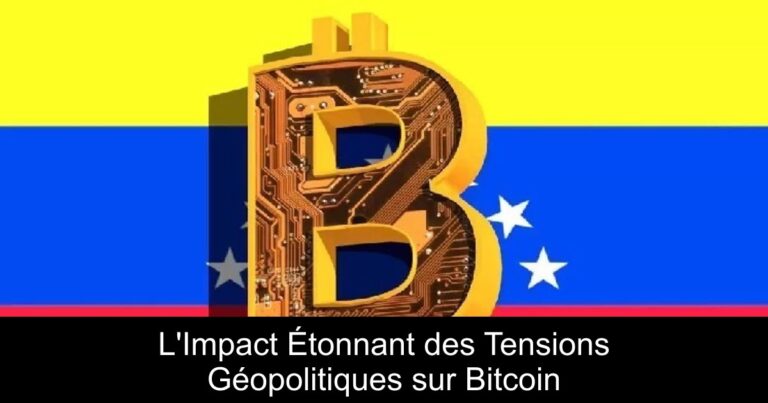L'Impact Étonnant des Tensions Géopolitiques sur Bitcoin