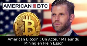 American Bitcoin : Un Acteur Majeur du Mining en Plein Essor
