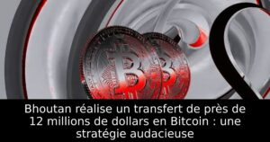 Bhoutan réalise un transfert de près de 12 millions de dollars en Bitcoin : une stratégie audacieuse