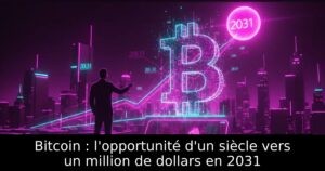 Bitcoin : l&rsquo;opportunité d&rsquo;un siècle vers un million de dollars en 2031