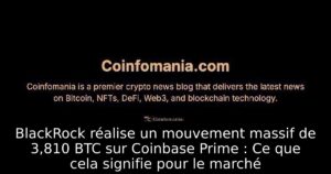 BlackRock réalise un mouvement massif de 3,810 BTC sur Coinbase Prime : Ce que cela signifie pour le marché