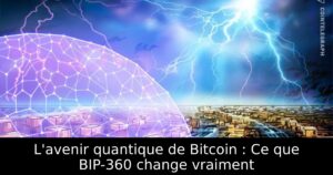 L&rsquo;avenir quantique de Bitcoin : Ce que BIP-360 change vraiment