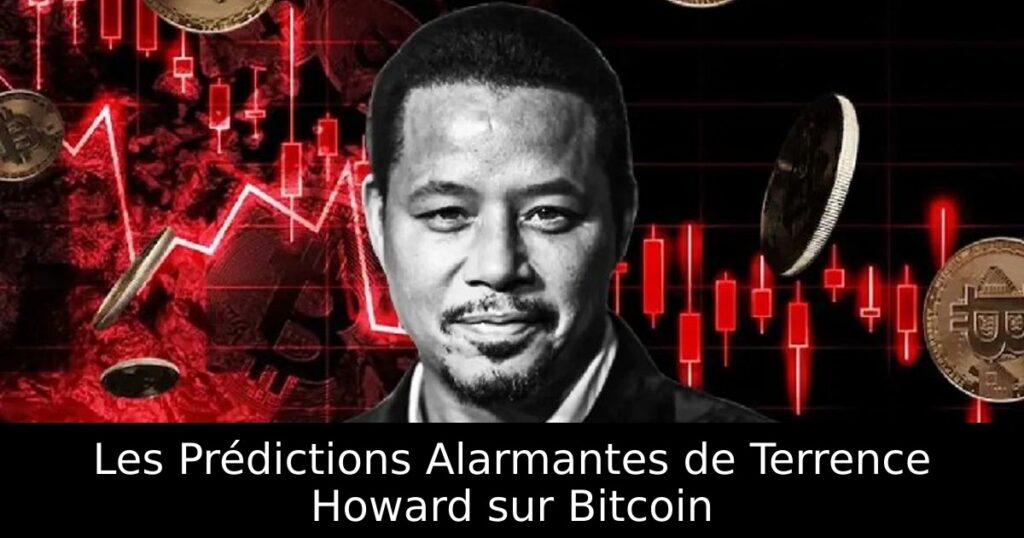 Les Prédictions Alarmantes de Terrence Howard sur Bitcoin