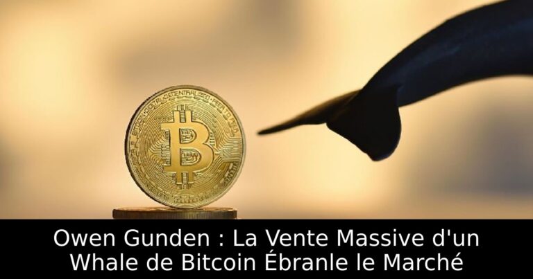Owen Gunden : La Vente Massive d'un Whale de Bitcoin Ébranle le Marché