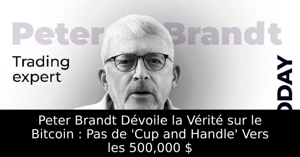 Peter Brandt Dévoile la Vérité sur le Bitcoin : Pas de &lsquo;Cup and Handle&rsquo; Vers les 500,000 $